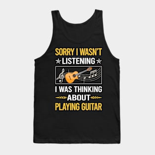 Sorry I Was Not Listening Playing Guitar Guitarist Tank Top